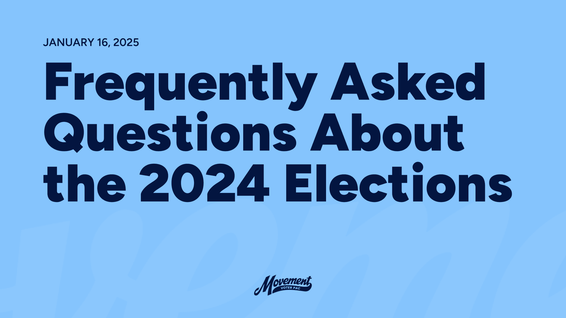 2025-01-16 – Frequently Asked Questions About the 2024 Elections (Landscape)