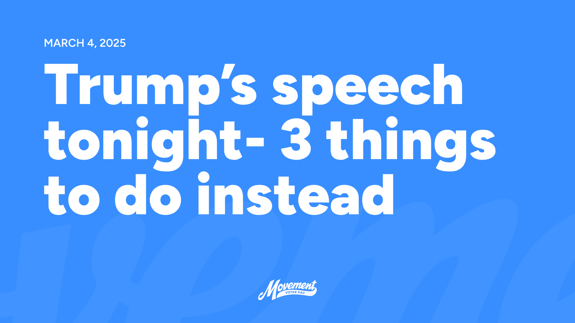 2025-03-04 – Trump’s speech tonight- 3 things to do instead (Landscape)