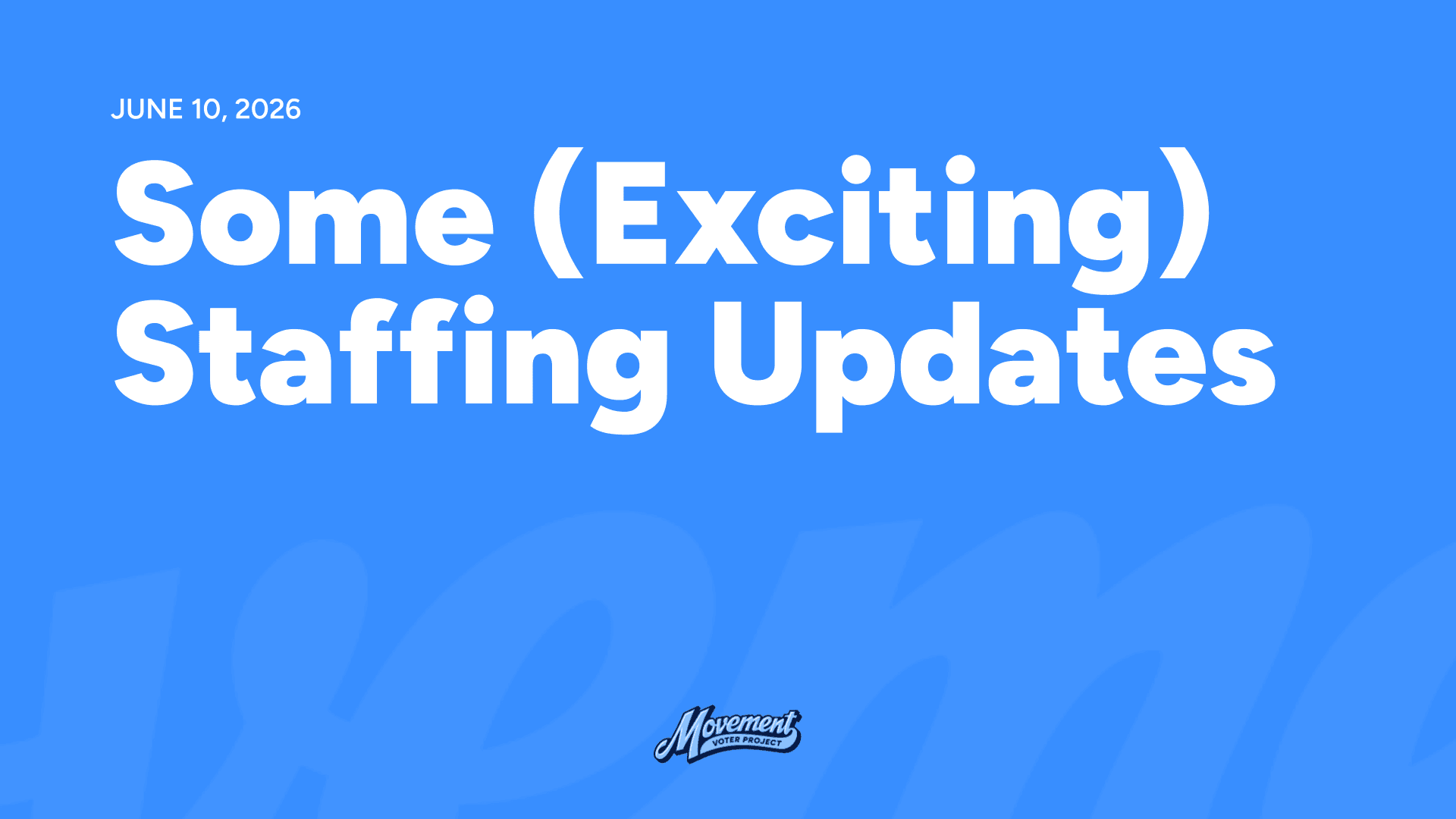 2026-06-10 - Some (Exciting) Staffing Updates